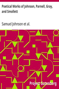Cover of Poetical Works of Johnson, Parnell, Gray, and Smollett With Memoirs, Critical Dissertations, and Explanatory Notes — Inside the Classic
