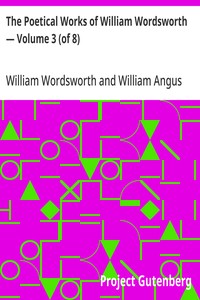 Cover of The Poetical Works of William Wordsworth — Volume 3 (of 8) — A Closer Reading