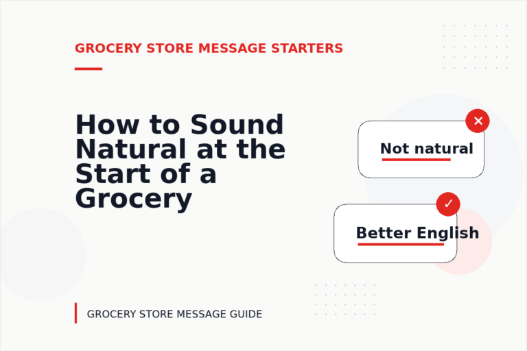 How to Sound Natural at the Start of a Grocery Store Message
