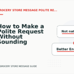 How to Make a Polite Request Without Sounding Demanding in Grocery Store Message English