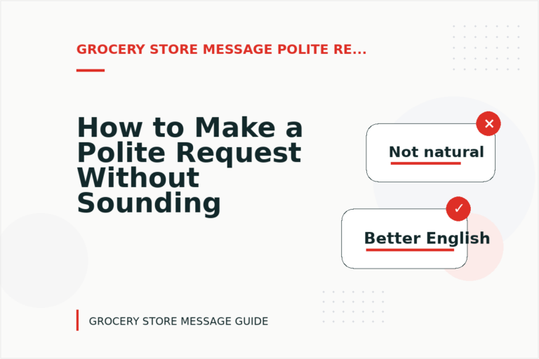 How to Make a Polite Request Without Sounding Demanding in Grocery Store Message English