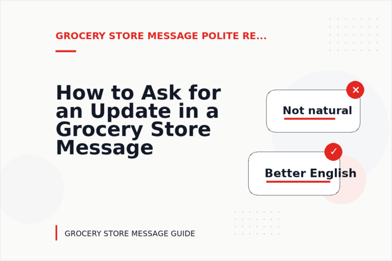 How to Ask for an Update in a Grocery Store Message