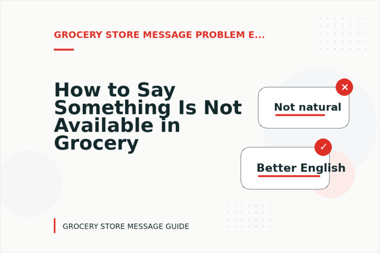 How to Say Something Is Not Available in Grocery Store Message English