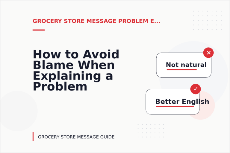 How to Avoid Blame When Explaining a Problem in Grocery Store Message English How to Avoid Blame When Explaining a Problem in Grocery Store Message English