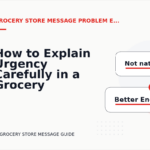 How to Explain Urgency Carefully in a Grocery Store Message