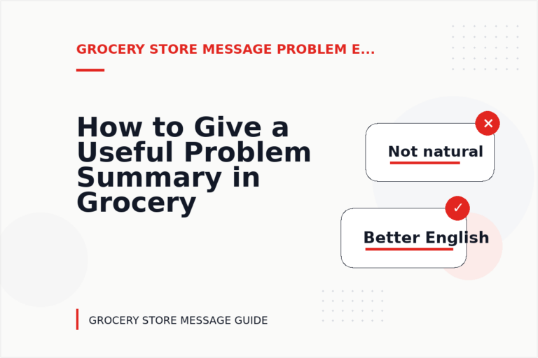 How to Give a Useful Problem Summary in Grocery Store Message English