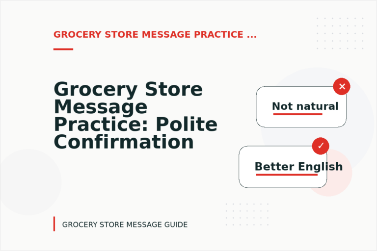 Grocery Store Message Practice: Polite Confirmation Examples Grocery Store Message Practice: Polite Confirmation Examples