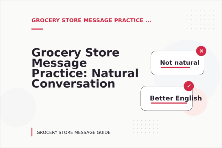 Grocery Store Message Practice: Natural Conversation Lines