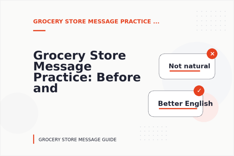Grocery Store Message Practice: Before and After Corrections Grocery Store Message Practice: Before and After Corrections